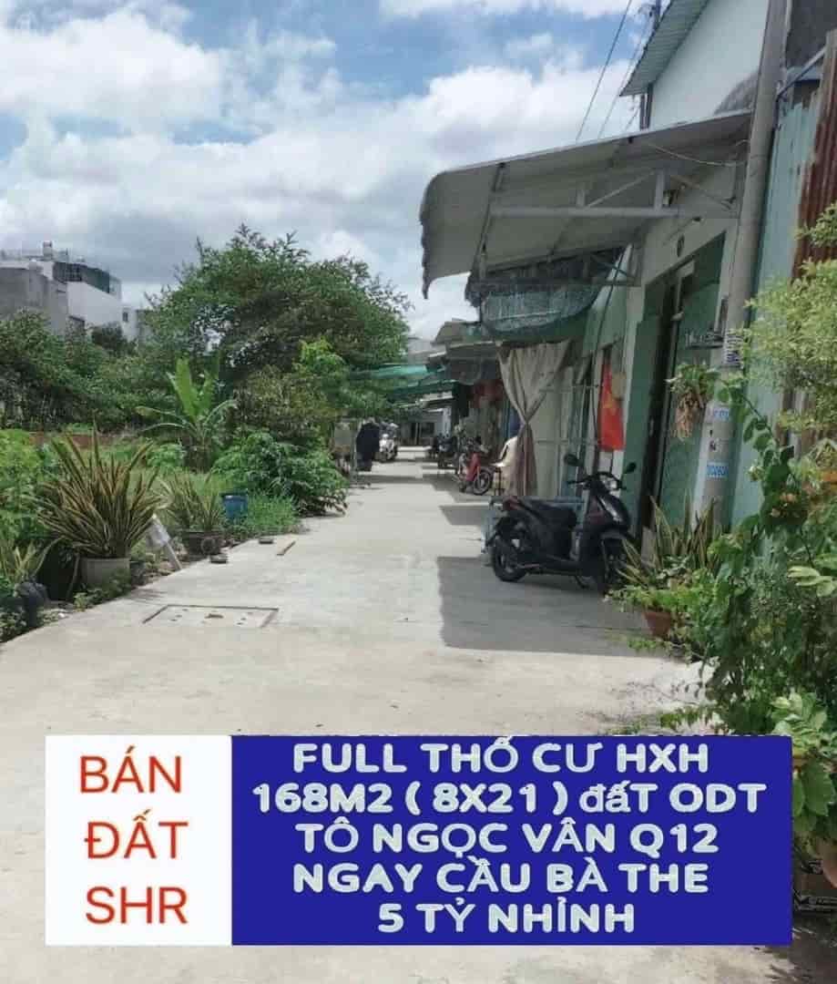 Bán đất hxh full thổ cư 168m2 8x21 Tô Ngọc Vân Q12, ngay cầu Bà The, giáp Gò Vấp, 5ty7