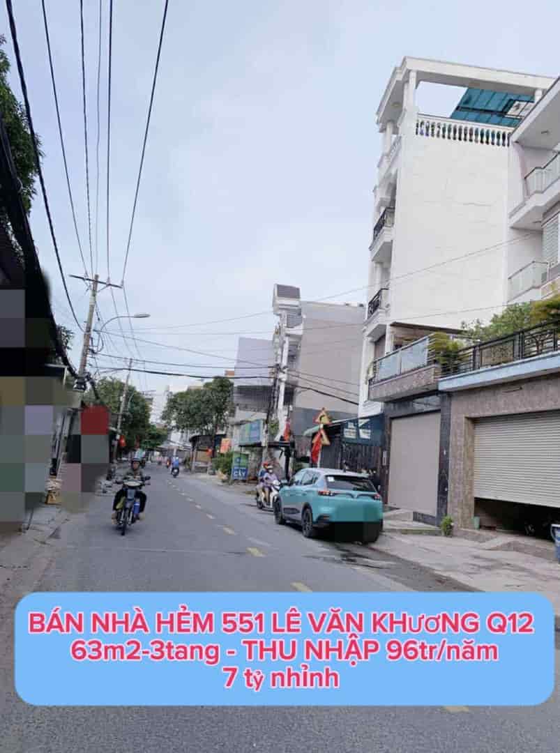 Bán nhà hẻm 551 Lê Văn Khương Q12, 63m2, 3tang, Thu nhập 96tr/năm - 7 tỷ nhỉnh