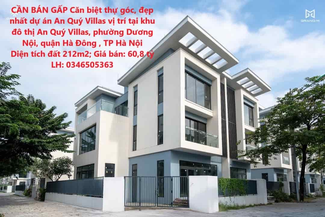 CẦN BÁN GẤP Căn biệt thự góc, đẹp nhất dự án An Quý Villas vị trí tại quận Hà Đông , Hà Nội